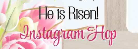 He is Risen Instagram Hop